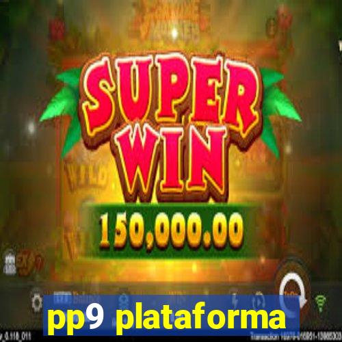 pp9 plataforma